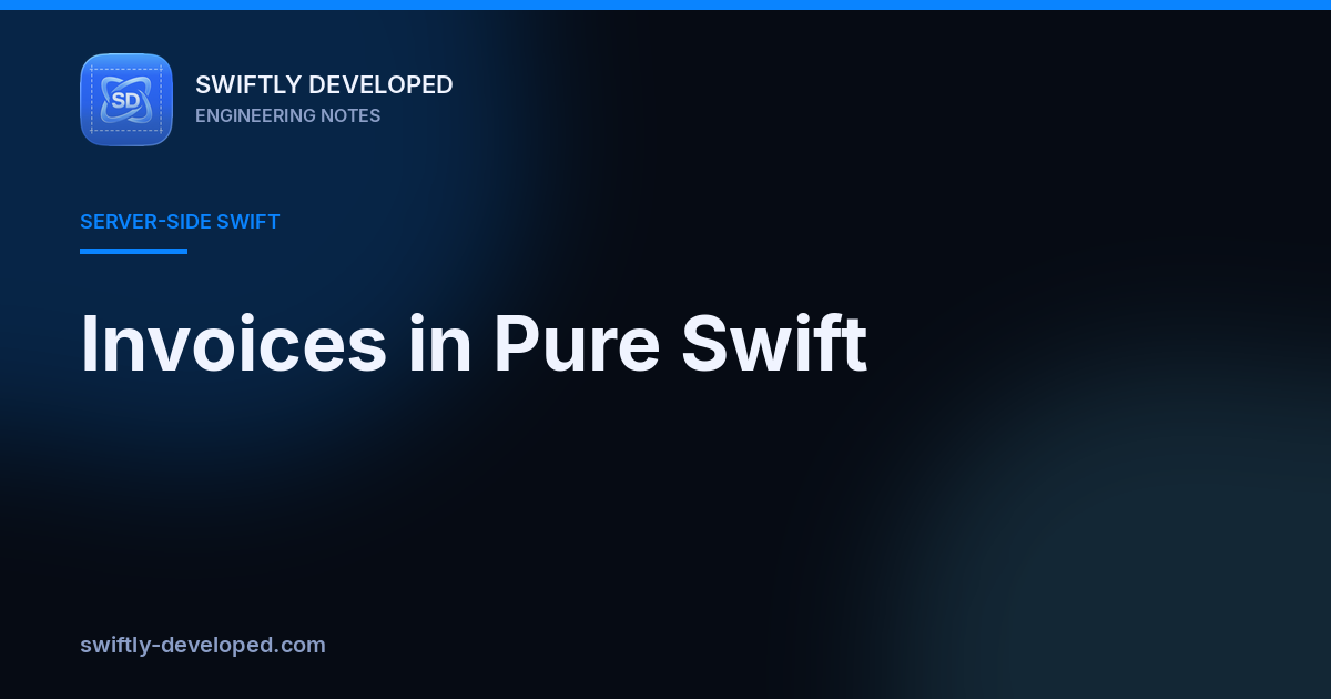 Invoices in Pure Swift