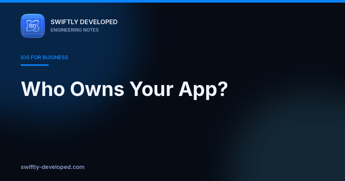 Who Owns Your App?